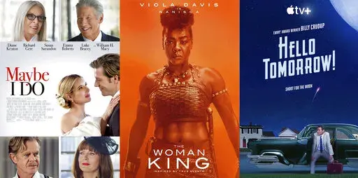 This combination of images shows promotional art for "Maybe I Do," a film available to rent on Tuesday, "The Woman King," a TriStar Pictures film available for streaming on Netflix on Thursday and "Hello Tomorrow," a series premiering Friday, Feb. 17 on Apple TV+. (Vertical Entertainment/TriStar/Apple TV+ via AP)
