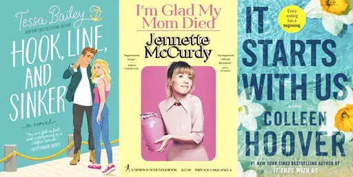 This combination of images shows book cover art for 2022 releases "Hook, Line and Sinker" by Tessa Bailey, "I'm Glad My Mom Died," a memoir by Jennette McCurdy, and "It Starts with Us" by Colleen Hoover. (Avon/Simon & Schuster/Atria via AP)