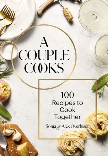 This cover image released by Chronicle Books shows "A Couple Cooks: 100 Recipes to Cook Together" by Sonya and Alex Overhiser. (Chronicle Books via AP)